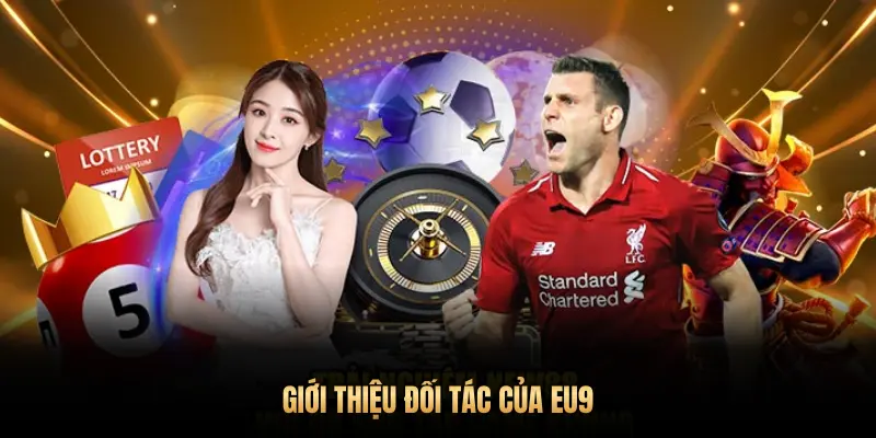 GIỚI THIỆU ĐỐI TÁC CỦA EU9