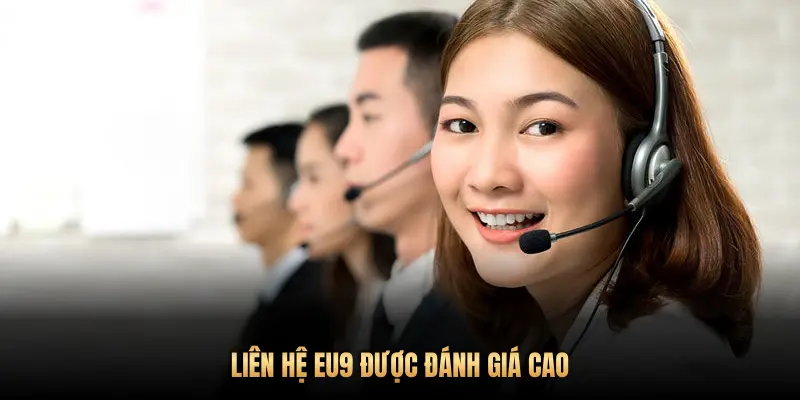 LIÊN HỆ EU9 ĐƯỢC ĐÁNH GIÁ CAO